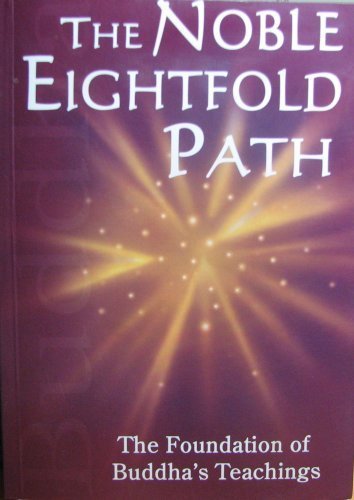 Beispielbild fr The Noble Eightfold Path: The Foundation of Buddha's Teaching zum Verkauf von HPB-Red