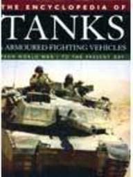 Beispielbild fr The Encyclopedia of Tanks and Armoured Fighting Vehicles zum Verkauf von Better World Books