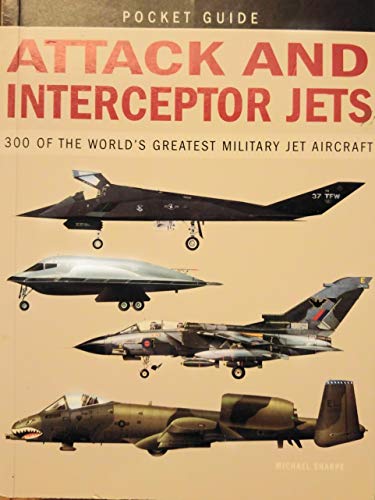 Stock image for Attack And Interceptor Jets (300 of the World's Greatest Militray Jet Aircraft) [Paperback] for sale by HALCYON BOOKS
