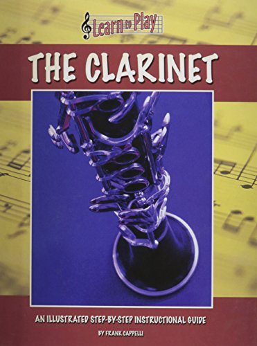 Beispielbild fr The Clarinet: Learn to Play zum Verkauf von Basement Seller 101