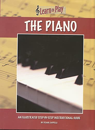 Beispielbild fr Learn to Play the Piano: An Illustrated Step-by-step Instructional Guide zum Verkauf von HPB-Movies