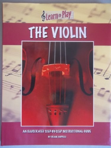 Beispielbild fr Learn to Play the Violin: An Illustrated Step-by-step Instructional Guide zum Verkauf von HPB-Ruby