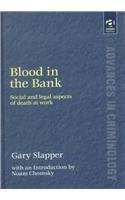 Stock image for Blood in the Bank: Social and Legal Aspects of Death at Work (Advances in Criminology) for sale by Reuseabook