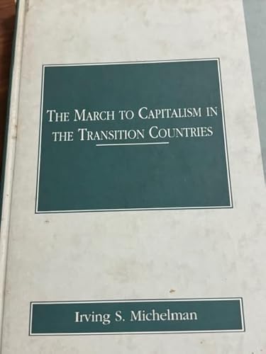 Stock image for The March to Capitalism in the Transition Countries for sale by Books From California