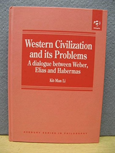 Stock image for WESTERN CIVILIZATION AND ITS PROBLEMS. A DIALOGUE BETWEEN WEBER, ELIAS AND HABERMAS [HARDBACK] for sale by Prtico [Portico]