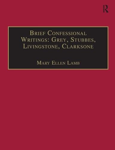9781840142150: Brief Confessional Writings: Grey, Stubbes, Livingstone and Clarksone