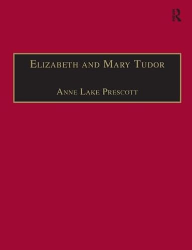 Imagen de archivo de Elizabeth and Mary Tudor: Printed Writings 15001640: Series I, Part Two, Volume 5: A Facsimile Library of Essential Works: Printed Writings 1500-1640 . A Facsimile Library of Essential Works) a la venta por Chiron Media