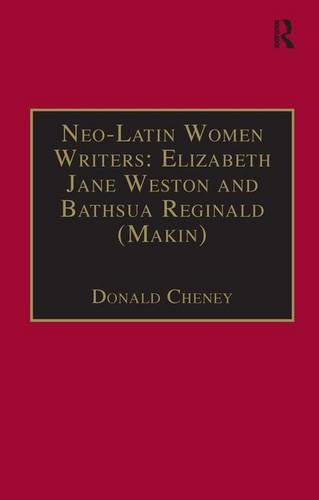 9781840142204: Neo-Latin Women Writers: Elizabeth Jane Weston and Bathsua Reginald (Makin): Printed Writings 1500–1640: Series I, Part Two, Volume 7 (The Early ... Writings, 1500-1640: Series I, Part Two)