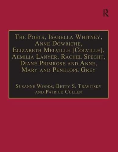 Stock image for The Poets I: Isabella Whitney, Anne Dowriche, Elizabeth Melville, Aemilia Lanyer, Rachespeght and Diana Primrose, Printed Writings 1500-1640 for sale by Revaluation Books