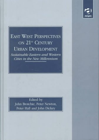 Imagen de archivo de East West Perspectives on the 21st Century Urban Development : Sustainable Eastern and Western Cities in the New Millennium a la venta por Better World Books