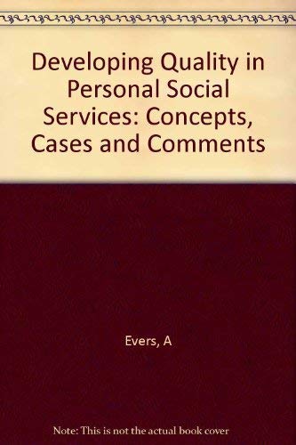 Beispielbild fr Developing Quality in Personal Social Services: Concepts, Cases and Comments: no 22 (Public Policy and Social Welfare) zum Verkauf von WorldofBooks