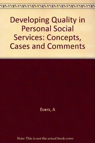 Stock image for Developing Quality in Personal Social Services: Concepts, Cases and Comments: no 22 (Public Policy and Social Welfare) for sale by WorldofBooks