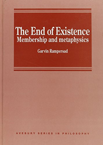 Beispielbild fr The End of Existence: Membership and Metaphysics (Avebury Series in Philosophy) zum Verkauf von Phatpocket Limited