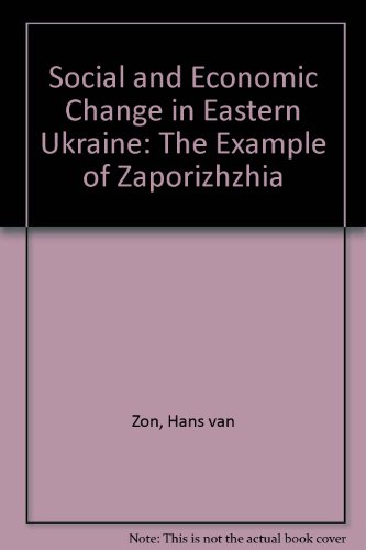 9781840143768: Social and Economic Change in Eastern Ukraine: The Example of Zaporizhzhya: The Example of Zaporizhzhia