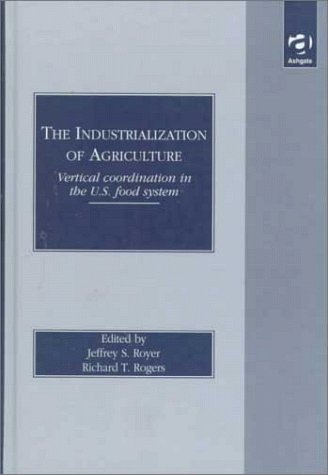9781840143829: The Industrialization of Agriculture: Vertical Coordination in the US Food System