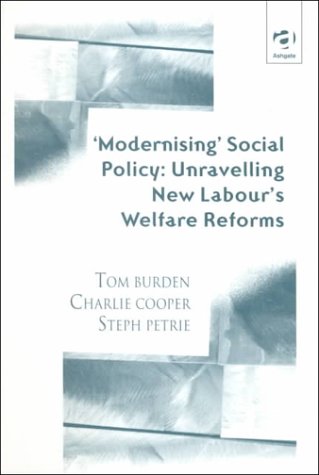 9781840143874: Modernising Social Policy: Unravelling New Labour's Welfare Reforms