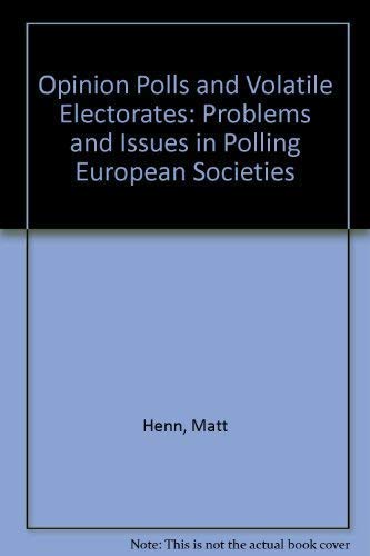 Imagen de archivo de Opinion Polls and Volatile Electorates Problems and Issues in Polling European Societies a la venta por Last Exit Books