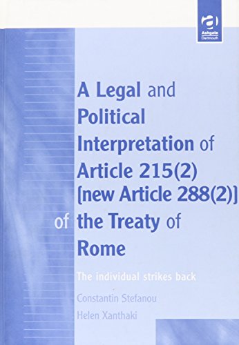 A Legal and Political Interpretation of Articles 215 (2) of the Treaty of Rome: The Individual St...