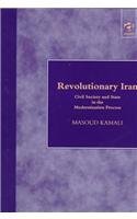 9781840144499: Revolutionary Iran: Civil State and State in the Modernization Process