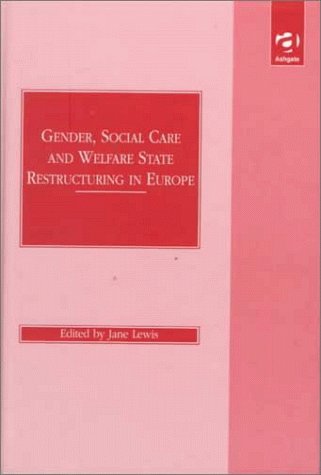 Stock image for Gender, Social Care and Welfare State Restructuring in Europe for sale by Anybook.com