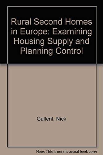 Beispielbild fr Rural Second Homes in Europe: Examining Housing Supply and Planning Control zum Verkauf von Anybook.com