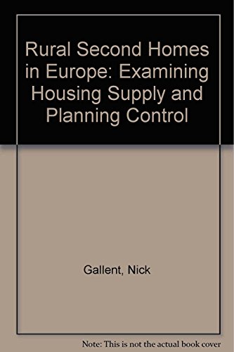 Rural Second Homes in Europe (9781840145823) by Gallent, Nick; Tewdwr-Jones, Mark