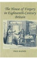 The House of Forgery in Eighteenth-Century Britain (Early Modern History) (9781840146011) by Baines, Paul