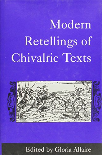 Modern Retellings of Chivalric Texts