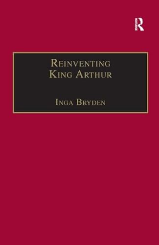 Imagen de archivo de Reinventing King Arthur: The Arthurian Legends in Victorian Culture (The Nineteenth Century Series) a la venta por Anybook.com