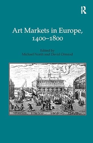 Beispielbild fr ART MARKETS IN EUROPE 1400-1800 zum Verkauf von Second Story Books, ABAA