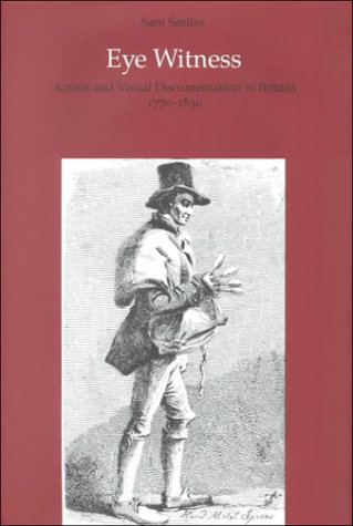 9781840146363: Eye Witness: Artists and Visual Documentation in Britain 1770-1830