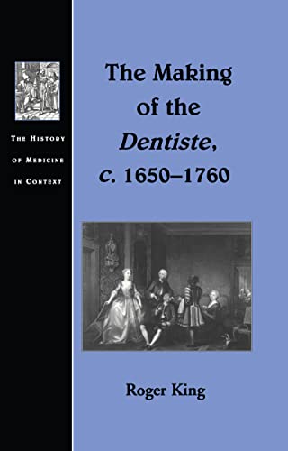 Stock image for The Making of the Dentiste, C. 1650-1760 for sale by Better World Books: West