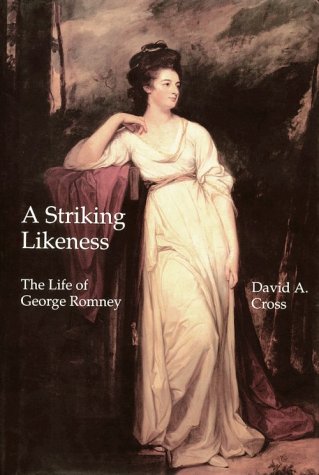 9781840146714: A Striking Likeness: The Life of George Romney