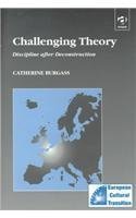 9781840146806: Challenging Theory: Disciplines After Deconstruction (Studies in European Cultural Transition, 1)