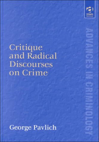 Beispielbild fr Critique and Radical Discourses on Crime (Advances in Criminology) zum Verkauf von Phatpocket Limited