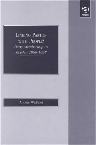 Stock image for Linking Parties with People?: Party Membership in Sweden, 1960-97 for sale by WYEMART LIMITED