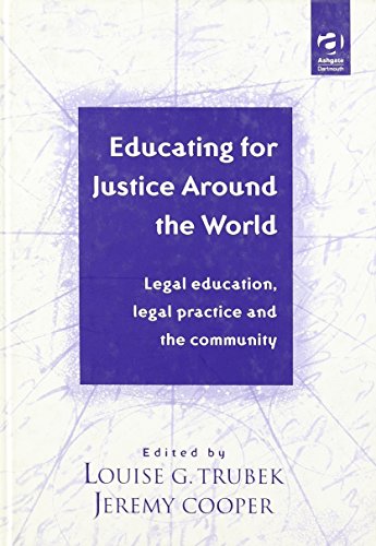 9781840147612: Educating for Justice Around the World: Legal Education, Legal Practise and the Community
