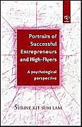 Beispielbild fr Portraits of Successful Entrepreneurs and High-Flyers : A Psychological Perspective zum Verkauf von Better World Books