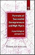 Stock image for Portraits of Successful Entrepreneurs and High-Flyers : A Psychological Perspective for sale by Better World Books