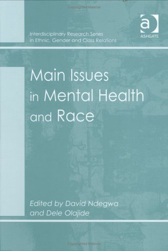 9781840148121: Main Issues in Mental Health and Race (Interdisciplinary Research Series in Ethnic, Gender and Class Relations.)