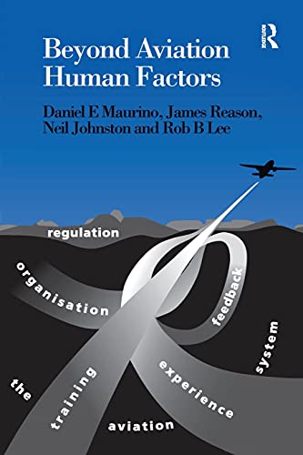 Beyond Aviation Human Factors (9781840149487) by Maurino, Daniel E.; Reason, James; Johnston, Neil; Lee, Rob B.