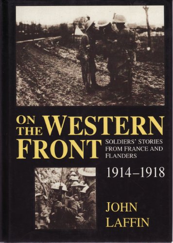 Beispielbild fr On the Western Front - Soldiers' Stories from France and Flanders - 1914-1918 zum Verkauf von WorldofBooks