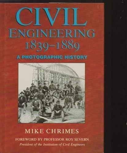 Imagen de archivo de CIVIL ENGINEERING 1839 - 1889 : A PHOTOGRAPHIC HISTORY. a la venta por WorldofBooks