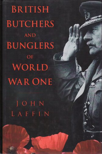 9781840150117: British Butchers & Bunglers of World War One
