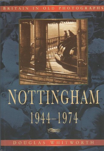 Beispielbild fr Nottingham: 1944-1974 zum Verkauf von Stephen White Books