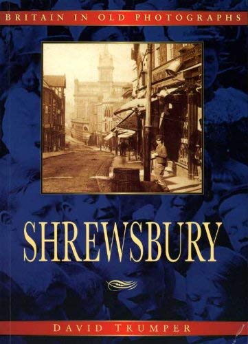 Stock image for Shrewsbury in Old Photographs (Britain in Old Photographs Series): Special Edition I for sale by WorldofBooks