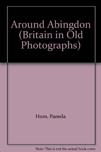Stock image for Around Abingdon (Britain in Old Photographs) for sale by WorldofBooks