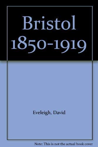 Imagen de archivo de Bristol 1850-1919 a la venta por WorldofBooks