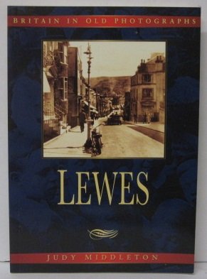 Lewes in Old Photographs ( Britain in Old Photographs.)