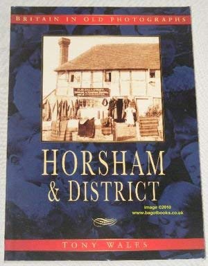 Stock image for Horsham and District in Old Photographs for sale by WorldofBooks